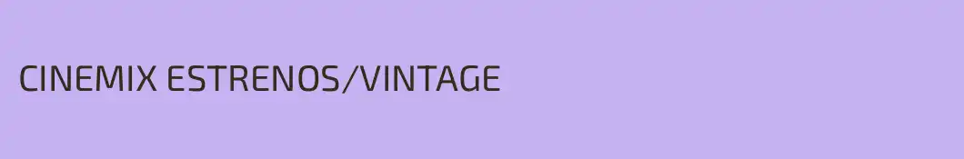 CINEMIX ESTRENOS/VINTAGE